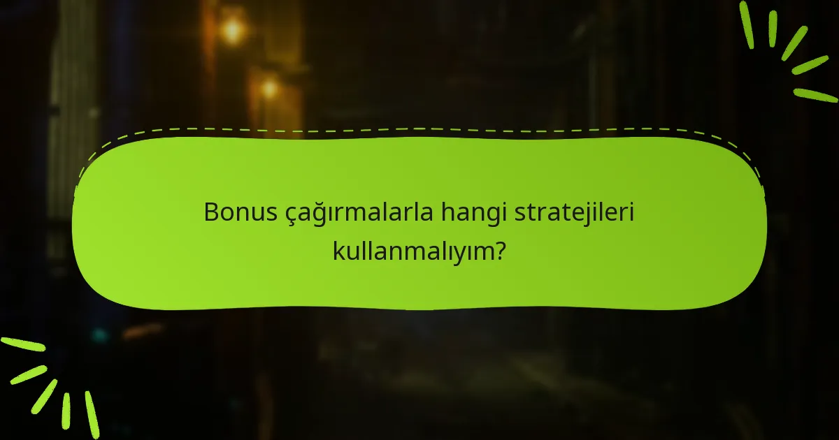 Bonus çağırmalara erişirken hangi yaygın sorunlar ortaya çıkıyor?