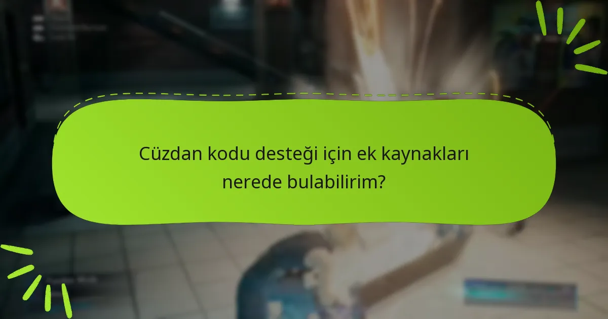 Cüzdan kodum çalışmıyorsa ne yapmalıyım?