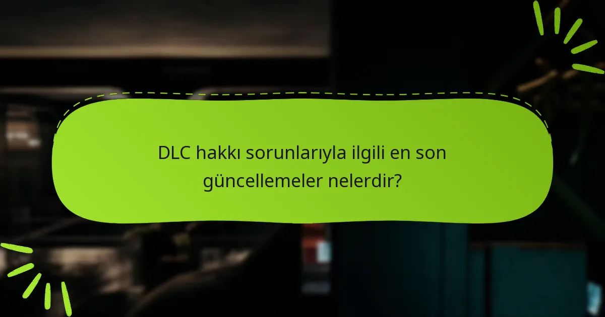 Eksik DLC hakkını nasıl giderebilirim?