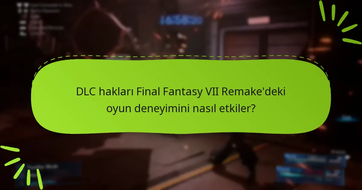 DLC haklarıma Final Fantasy VII Remake’de nasıl erişebilirim?