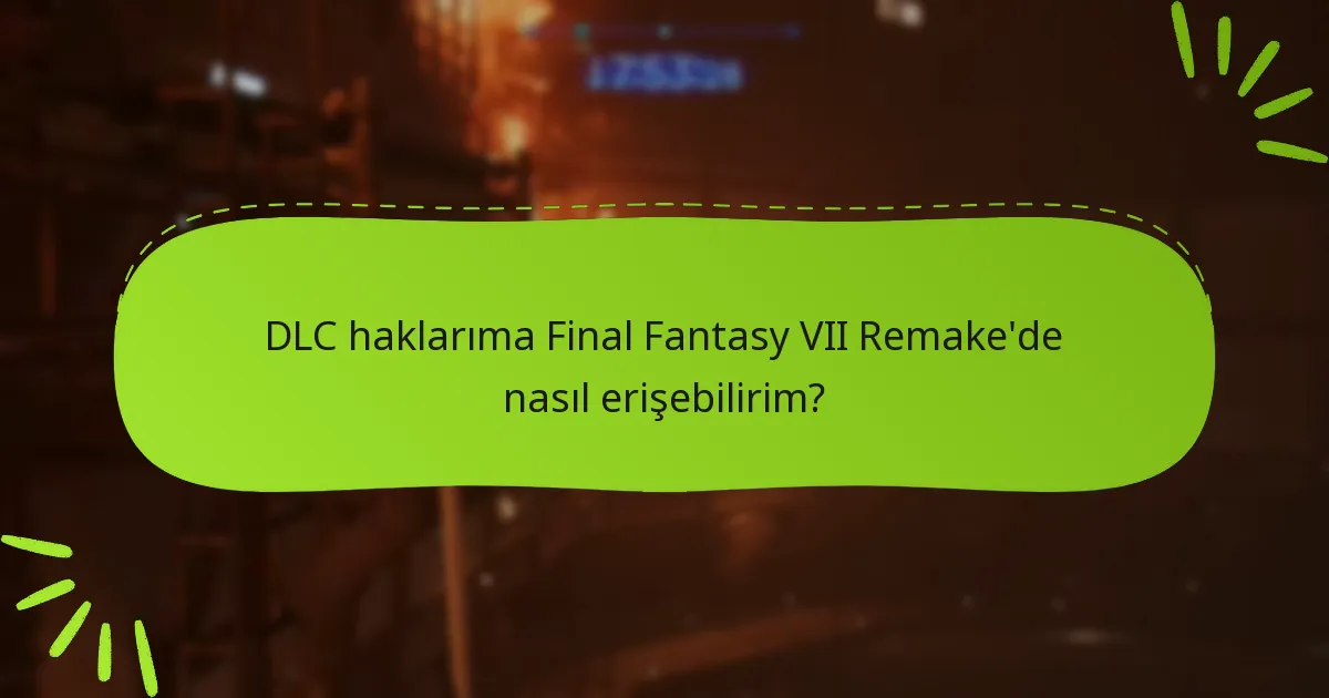 DLC haklarım kaybolursa ne yapmalıyım?