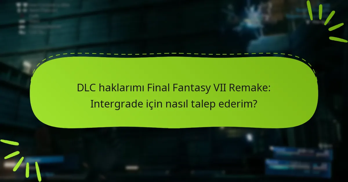 DLC hakları sorunları için sorun giderme adımları nelerdir?