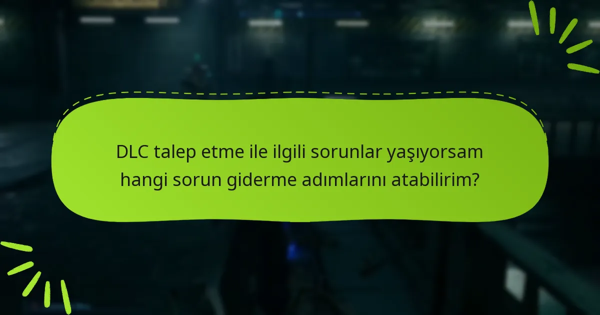 Final Fantasy VII Remake için DLC haklarını talep etme uygunluğu kimler için geçerlidir?