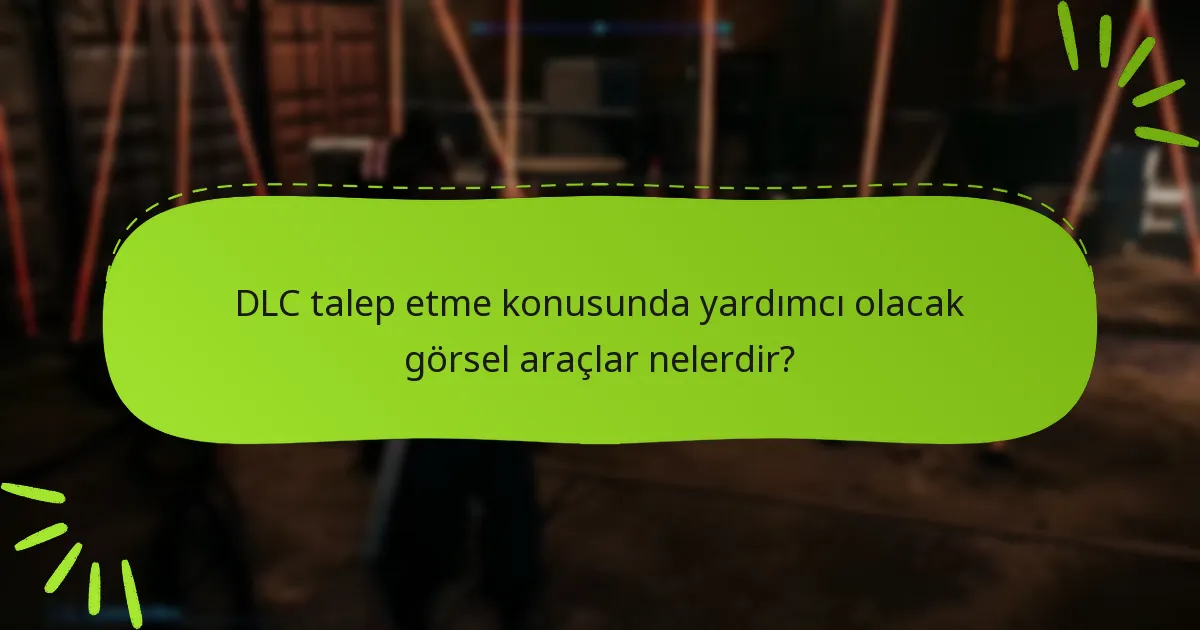 DLC talep etme ile ilgili sorunlar yaşıyorsam hangi sorun giderme adımlarını atabilirim?