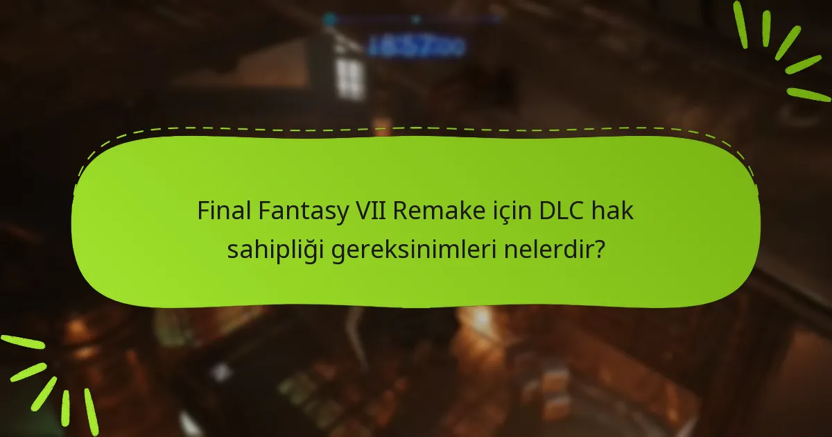 Final Fantasy VII Remake için mevcut DLC paketleri nelerdir?