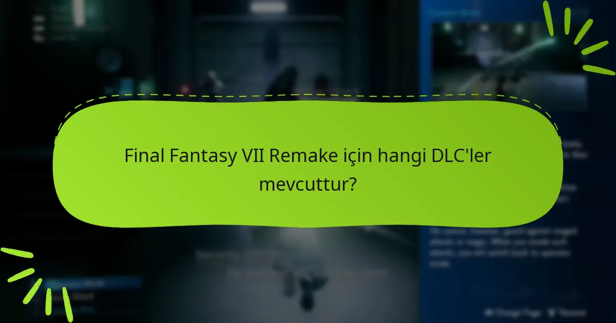 Final Fantasy VII Remake için hangi DLC’ler mevcuttur?