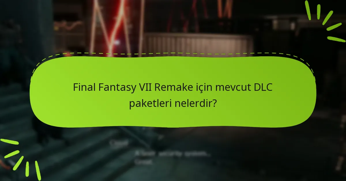Final Fantasy VII Remake DLC’sini nereden satın alabilirsiniz?
