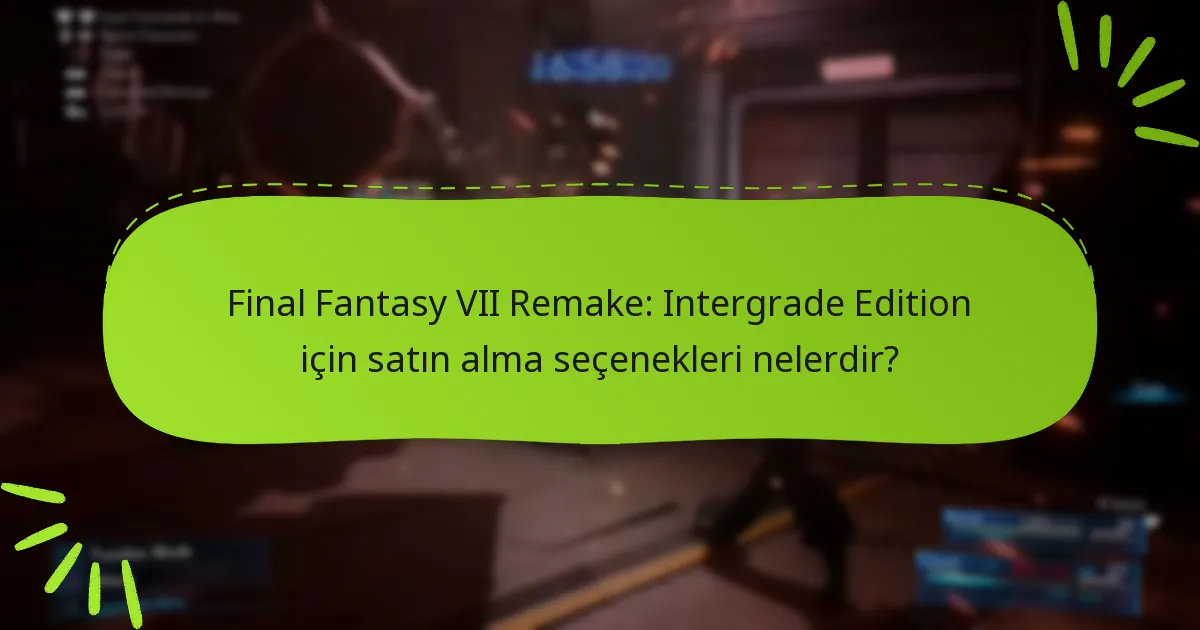 Final Fantasy VII Remake: Intergrade Edition için yamanote notları nelerdir?