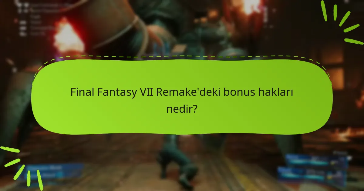 Bonus haklarıyla ilgili olarak lansmandan bu yana yapılan güncellemeler nelerdir?